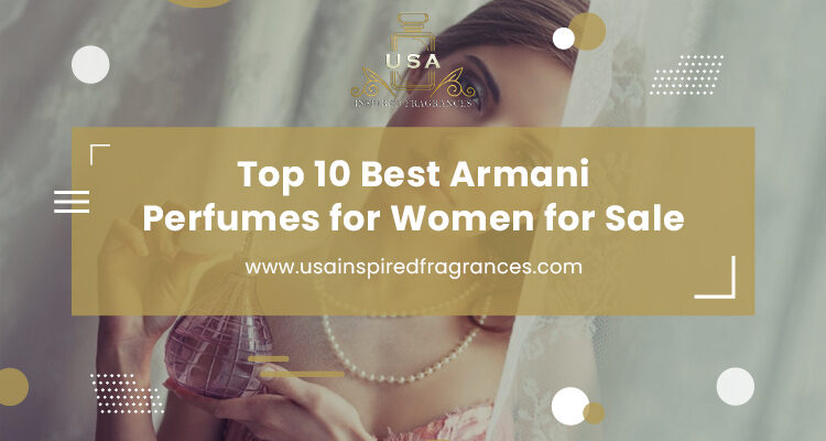 Top 10 Best Armani Perfumes for Women for Sale