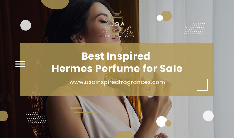 Best Inspired Hermes Perfume for Sale